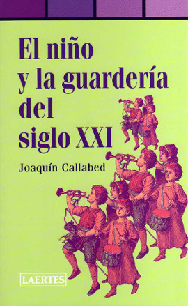 Portada del libro "El niño y la guardería del siglo XXI", de Joaquim Callabed