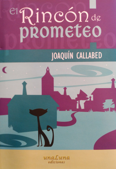 El Rincón de Prometeo libro de Joaquín Callabed