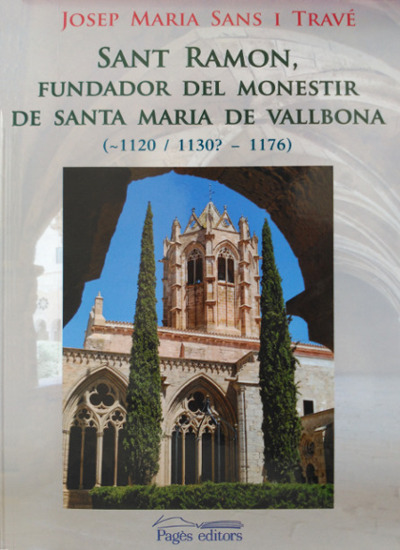 Sant Ramon fundador del monestir de Santa Maria de Vallbona - libro de Josep Maria Sans