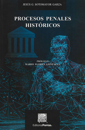 Procesos penales históricos, libro de Jesús Gerardo Sotomayor
