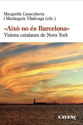 Portada del libro "Això no és Barcelona: Visions catalanes de Nova York", de Mariàngela Vilallonga